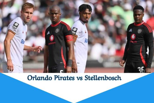 Orlando Pirates vs Stellenbosch
