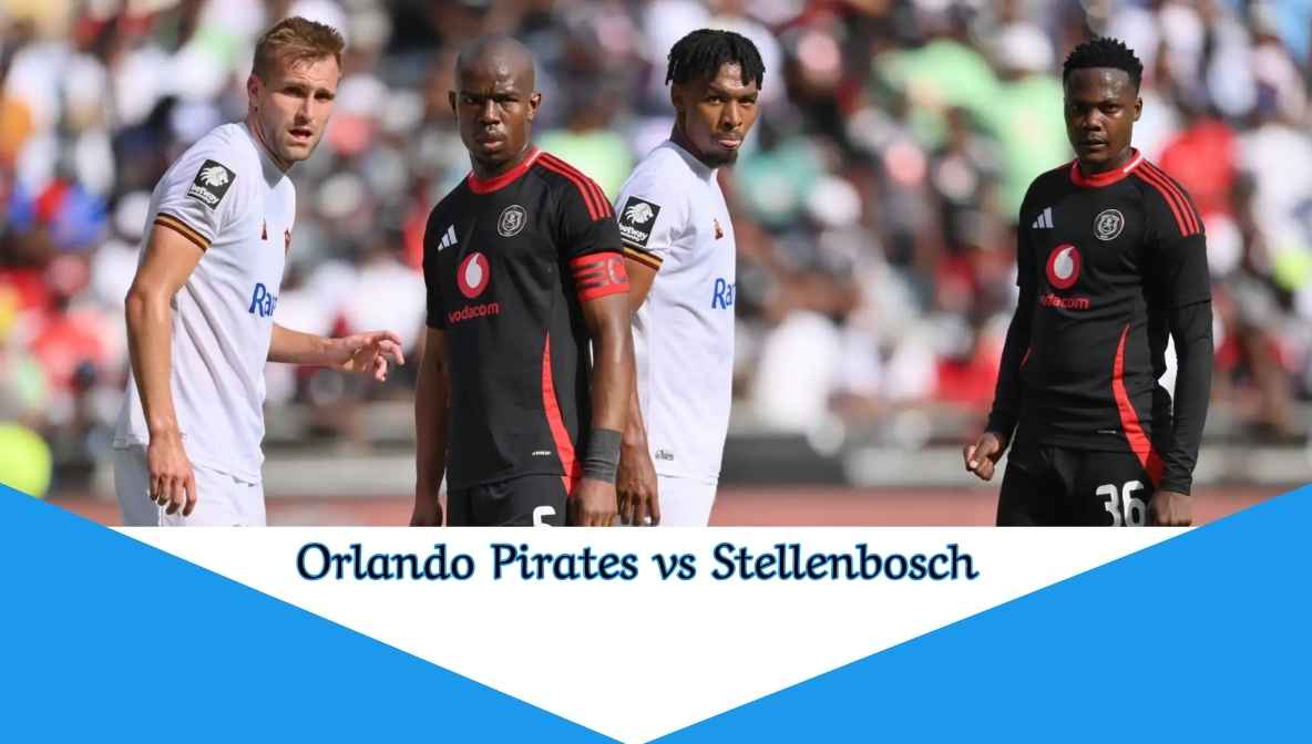 Orlando Pirates vs Stellenbosch