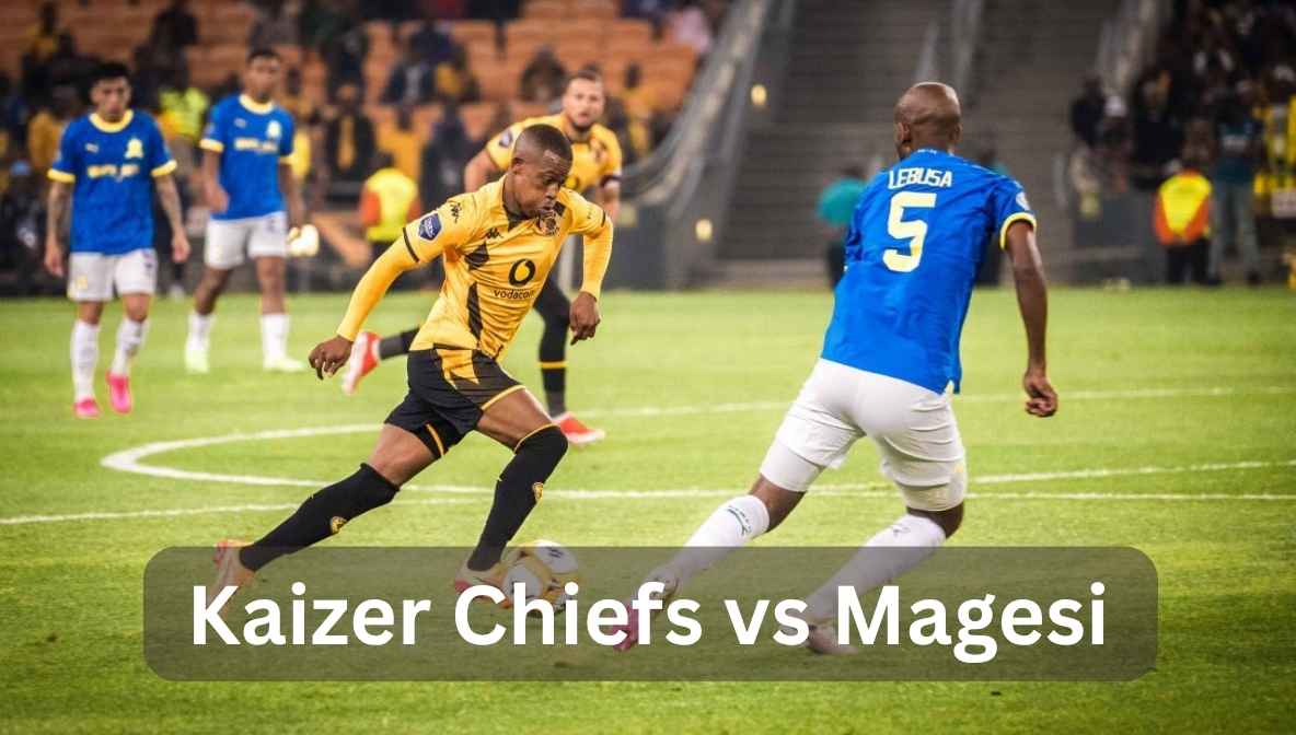 kaizer chiefs vs magesi