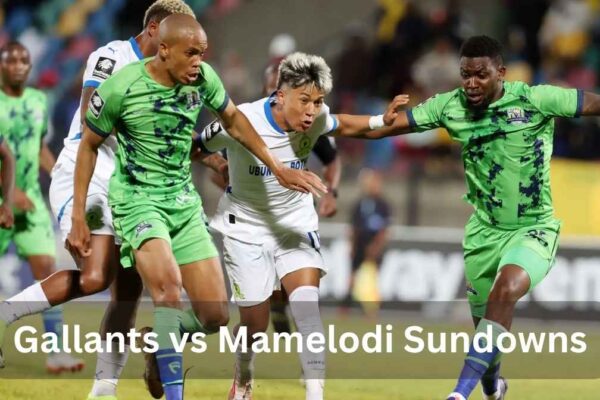 gallants vs mamelodi sundowns