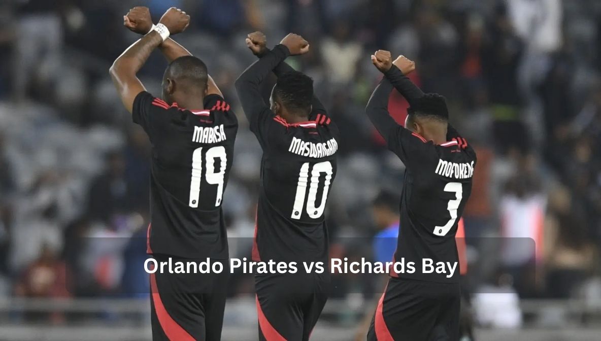 Orlando Pirates vs Richards Bay